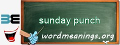 WordMeaning blackboard for sunday punch